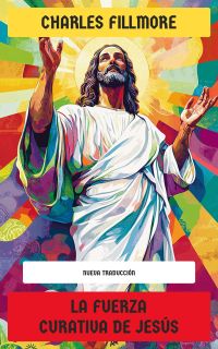 La fuerza curativa de Jesús