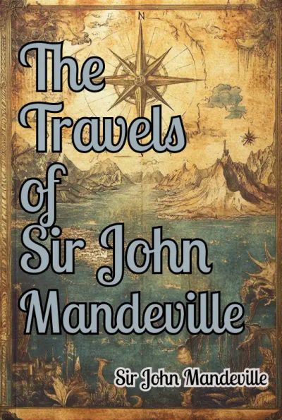 The Travels of Sir John Mandeville