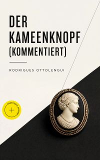 Der Kameenknopf (Kommentiert)