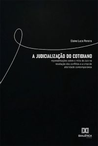 A Judicialização do Cotidiano