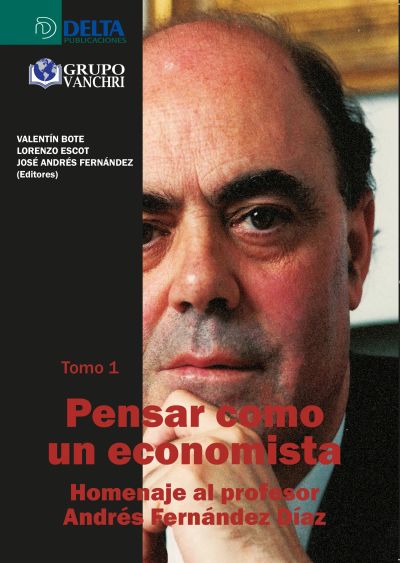 Pensar como un economista tomo i: homenaje al profesor andrés fernández díaz