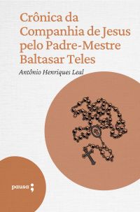 Crônica da Companhia de Jesus pelo Padre-Mestre Baltasar Teles