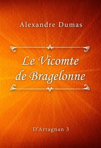 Le Vicomte de Bragelonne