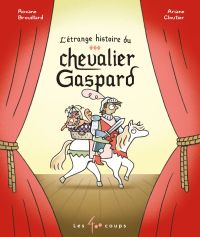 L' étrange histoire du chevalier Gaspard