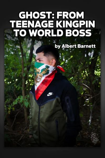 GHOST: FROM TEENAGE KINGPIN TO WORLD BOSS