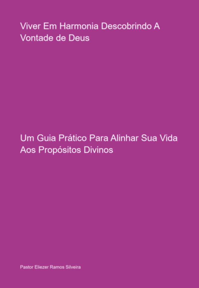 Viver Em Harmonia Descobrindo A Vontade De Deus