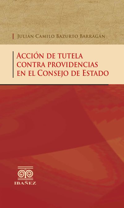 Acción de tutela contra providencias en el Consejo de Estado
