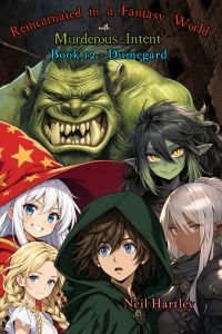 Reincarnated in a Fantasy World with Murderous Intent 12