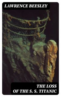 The Loss of the S. S. Titanic