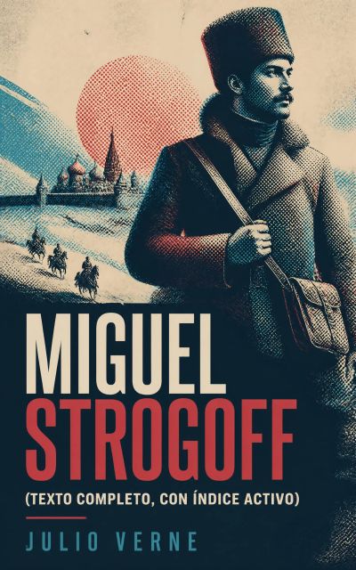 Miguel Strogoff (texto completo, con índice activo)