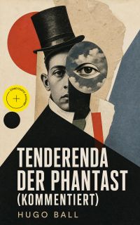 Tenderenda der Phantast (Kommentiert)
