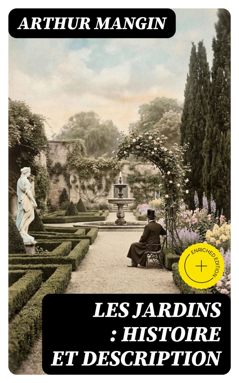 Les jardins : histoire et description