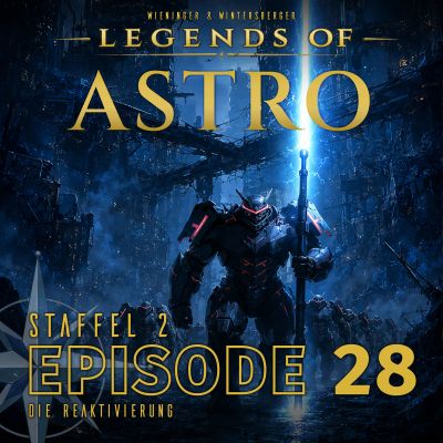 ASTRO S2 - Episode 28 - Die Reaktivierung