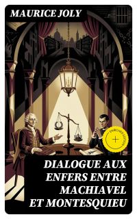 Dialogue aux enfers entre Machiavel et Montesquieu
