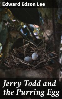 Jerry Todd and the Purring Egg