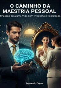 O Caminho Da Maestria Pessoal