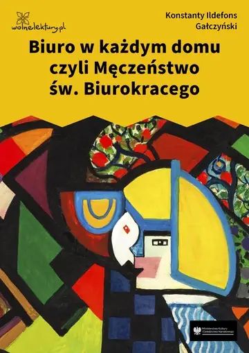 Biuro w każdym domu czyli Męczeństwo św. Biurokracego