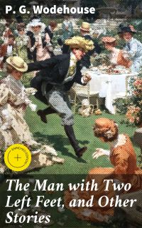 The Man with Two Left Feet, and Other Stories