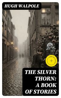 The Silver Thorn: A Book of Stories