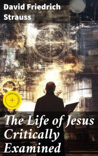 The Life of Jesus Critically Examined