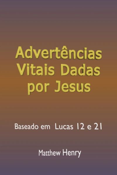 Advertências Vitais Dadas Por Jesus
