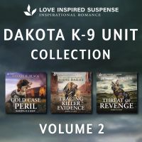 Dakota K-9 Unit Collection Vol 2/Cold Case Peril/Tracing Killer Evidence/Threat Of Revenge