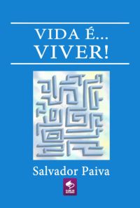 Vida É... Viver!