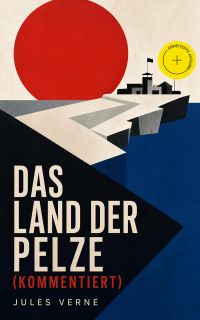 Das Land der Pelze (Kommentiert)