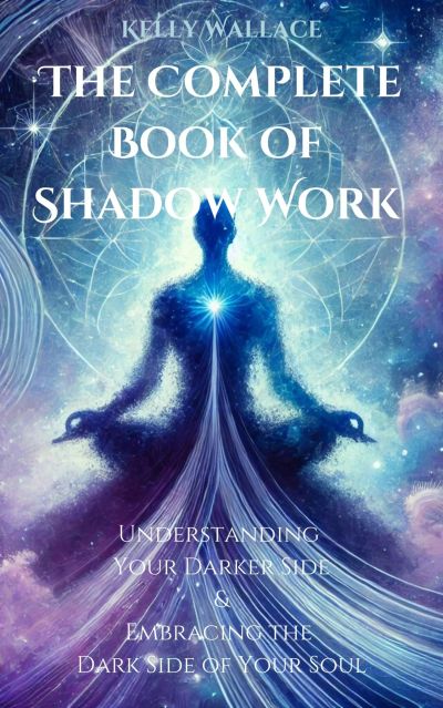 The Complete Book of Shadow Work