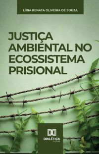 Justiça Ambiental no Ecossistema Prisional