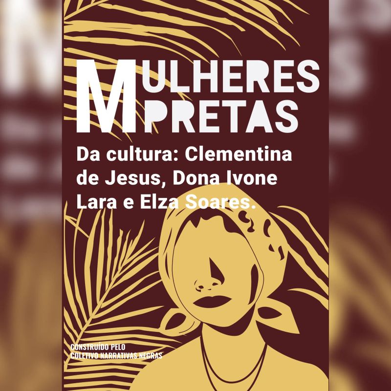 Mulheres pretas da cultura Elza Soares, Clementina de Jesus e Dona Ivone Lara