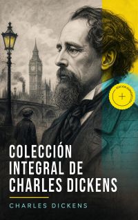 Colección integral de Charles Dickens (Anotado)