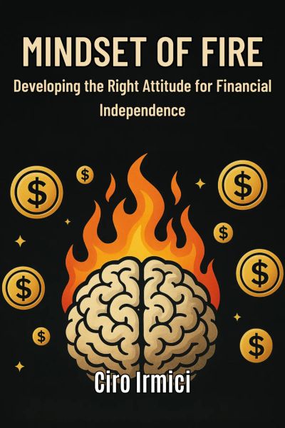 Mindset of FIRE: Developing the Right Attitude for Financial Independence