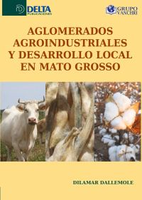 Aglomerados Agroindustriales Y Desarrollo Local En Mato Grosso