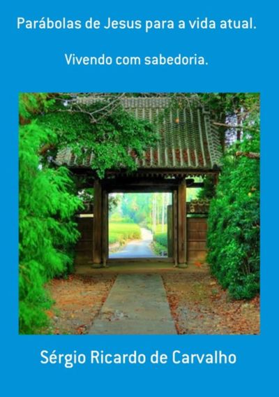 Parábolas De Jesus Para A Vida Atual.