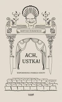 Ach, Ustka! Wspomnienia starego idioty