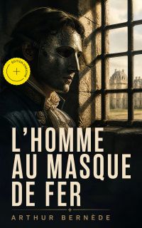 L'Homme au Masque de Fer (Annoté)
