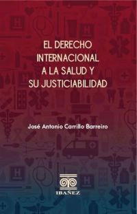 El derecho internacional a la salud y su justiciabilidad