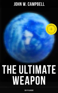 The Ultimate Weapon (Sci-Fi Classic)