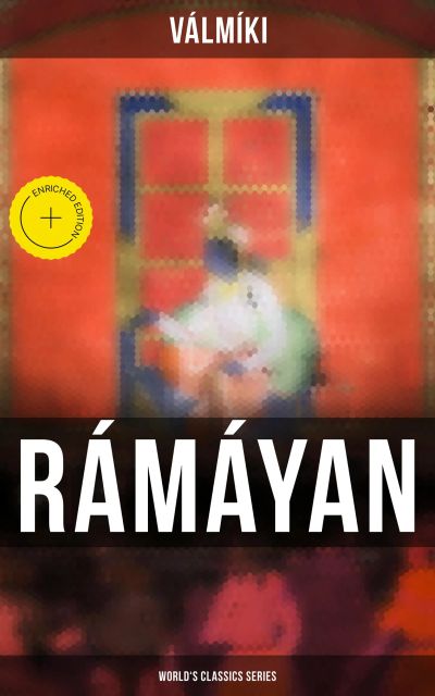 Rámáyan of Válmíki (World's Classics Series)