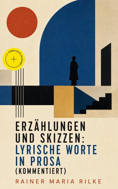 Erzählungen und Skizzen: Lyrische Worte in Prosa (Kommentiert)