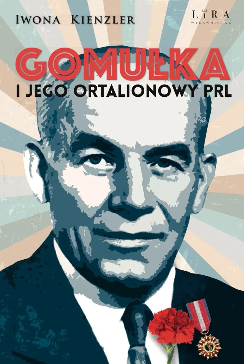 Gomułka i jego ortalionowy PRL