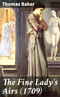 The Fine Lady's Airs (1709)