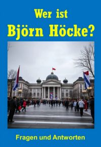 Wer Ist Björn Höcke? Fragen Und Antworten