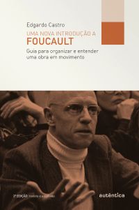 Uma nova introdução a Foucault by Edgardo Castro