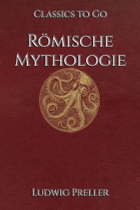 Ludwig Preller: Römische Mythologie