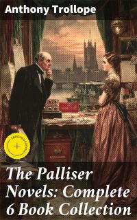 The Palliser Novels: Complete 6 Book Collection