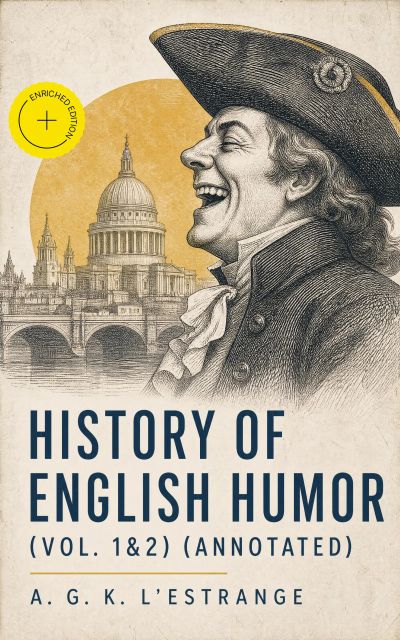 History of English Humor (Vol. 1&2) (Annotated)