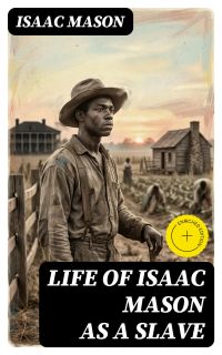 Life of Isaac Mason as a Slave