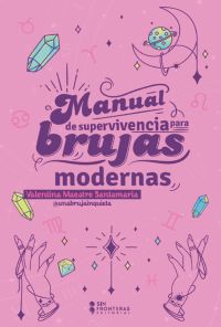 Manual de supervivencia para brujas modernas